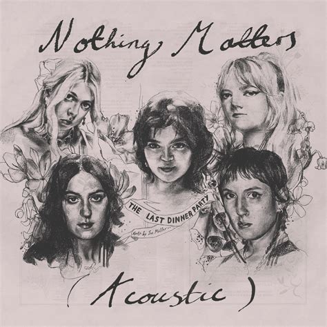the last dinner party nothing matters lyrics meaning|Lyrics for Nothing Matters by The Last Dinner Party .
